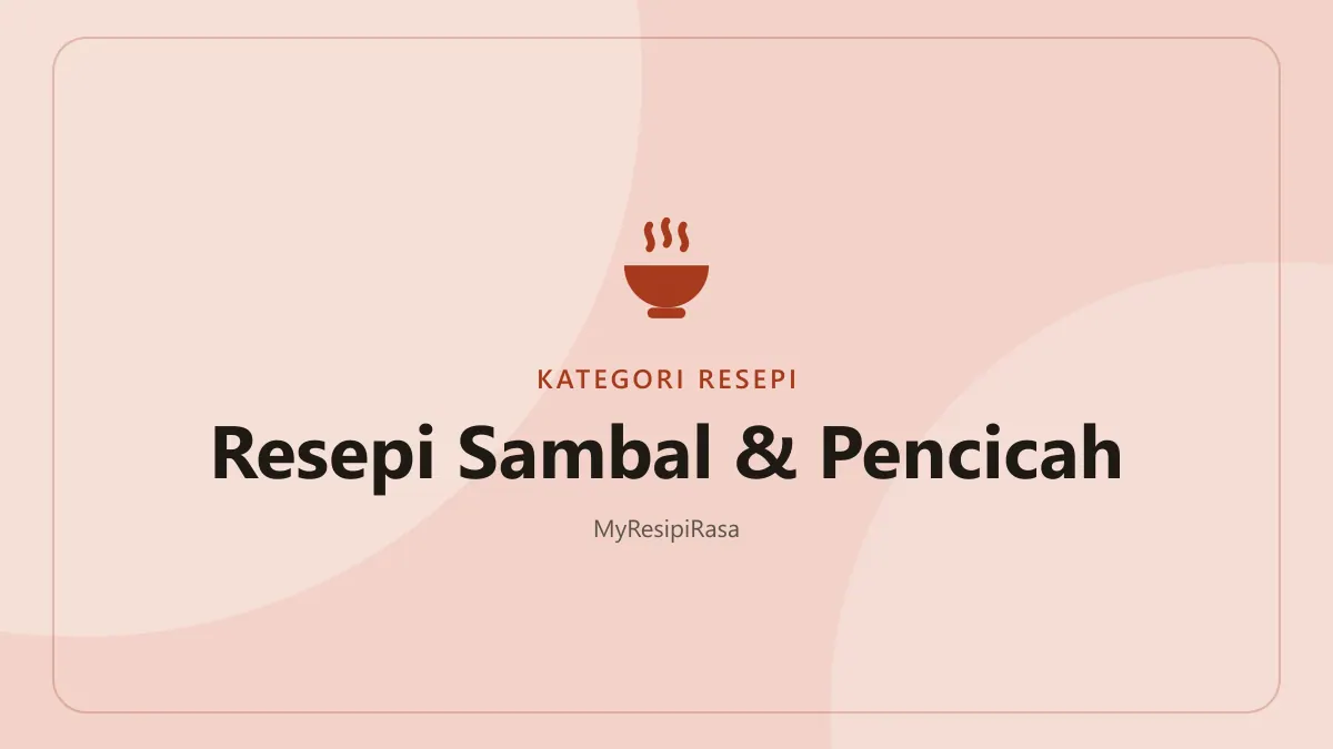 Resepi sambal dan pencicah di MyResipiRasa: sambal belacan, kuah kacang dan air asam