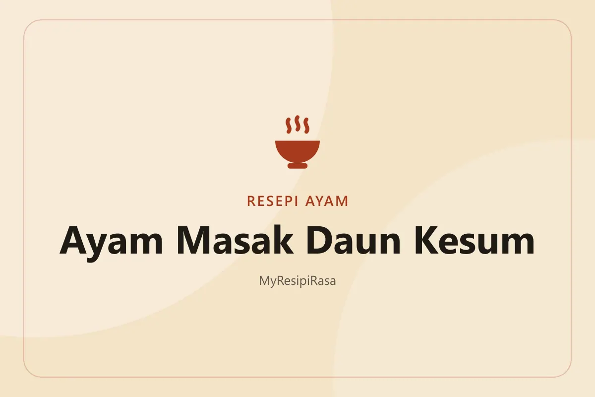 Ayam masak daun kesum berkuah lemak kuning di dalam mangkuk bersama daun kesum segar