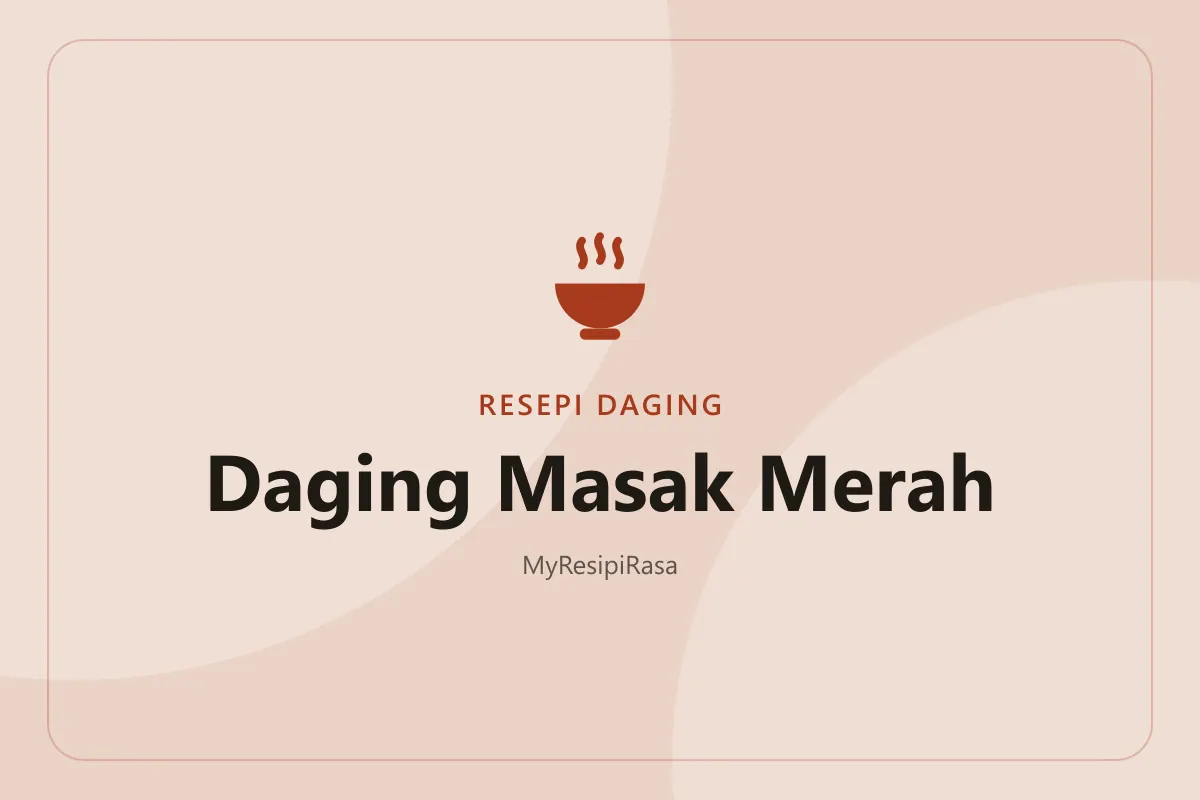 Resepi daging masak merah ala kenduri dengan kuah merah pekat, tomato dan bawang besar di dalam kuali