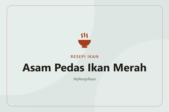 Asam Pedas Ikan Merah