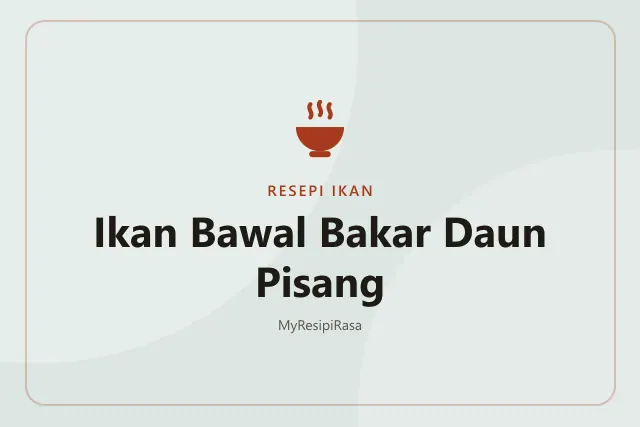 Ikan Bawal Bakar Daun Pisang