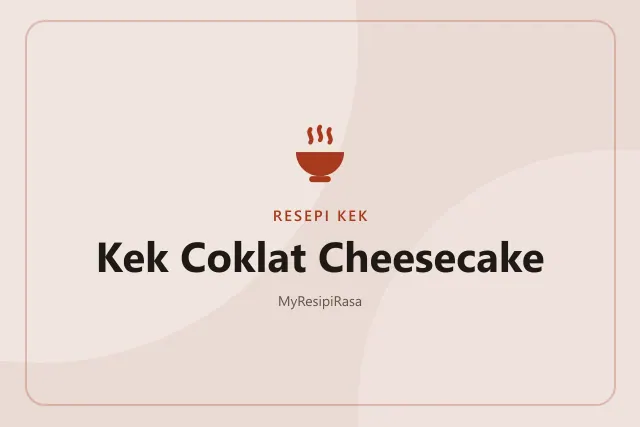 Kek Coklat Cheesecake