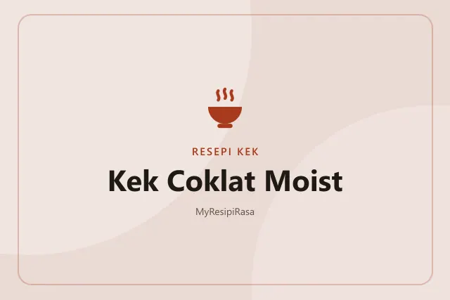 Kek Coklat Moist