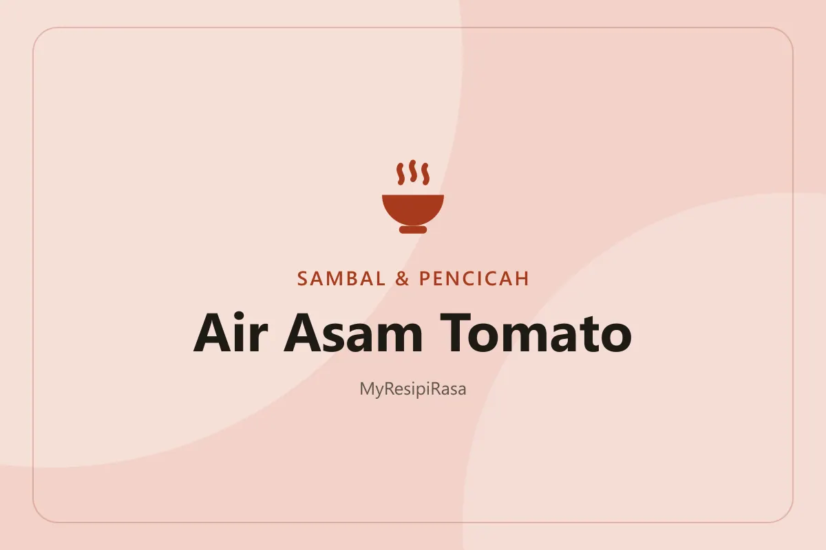 Resepi air asam tomato dengan hirisan bawang merah dan cili padi untuk ikan bakar