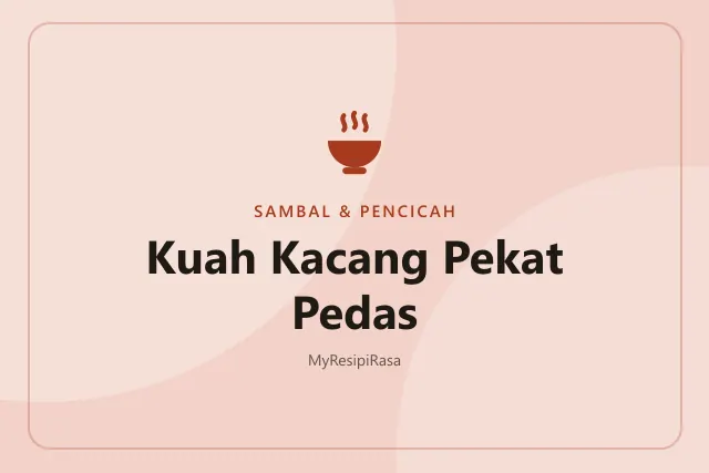 Kuah Kacang Pekat Pedas